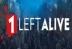 1 Left Alive (4ThePlayer)
