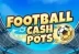 Football Cash Pots (Inspired Gaming)