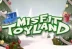 Misfit Toyland (Rival Gaming)