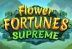 Flower Fortunes Supreme (Fantasma Games)