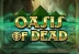 Oasis of Dead (Play&#039;n GO)
