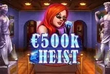 500K Heist (G.Games)