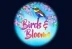 Birds Blooms (Genesis)