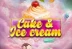 Cake &amp; Ice Cream (Red Tiger Gaming)