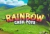 Rainbow Cash Pots (Inspired Gaming)