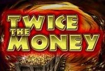 Twice The Money (Ainsworth)