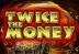 Twice The Money (Ainsworth)