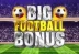 Big Football Bonus (Inspired Gaming)