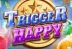 Trigger Happy (Big Time Gaming)