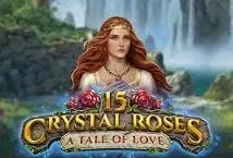 15 Crystal Roses A Tale of Love (Play&#039;n GO)