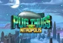 Pug Thugs of Nitropolis (ELK Studios)