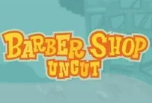 Barber Shop Uncut (Thunderkick)