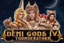 Demi Gods IV Thunderstorm (Spinomenal)