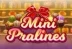 Mini Pralines (Felix Gaming)