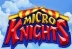 Micro Knights (ELK Studios)
