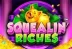 Squealin Riches (PearFiction Studios)