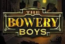 The Bowery Boys (Hacksaw Gaming)